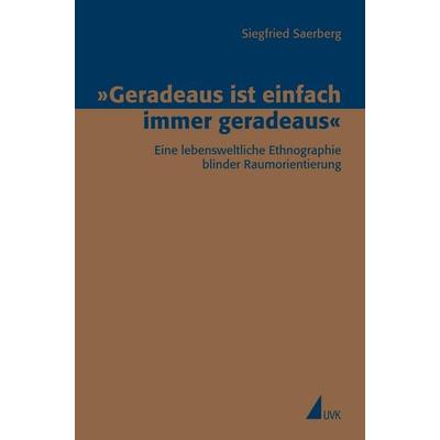 Geradeaus ist einfach immer geradeaus, Taschenbuch von Siegfried Saerberg, Uvk, 978-3-89669-679-3