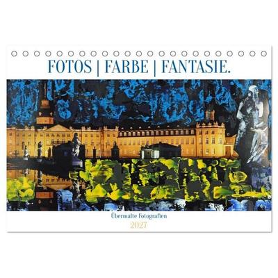 Fotos Farbe Fantasie. (Tischkalender 2027 DIN A5 quer), CALVENDO Monatskalender