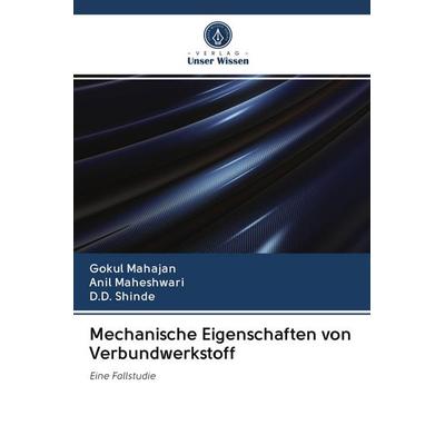 Mechanische Eigenschaften von Verbundwerkstoff, Taschenbuch von Gokul Mahajan,Anil Maheshwari,D. D. Shinde, BoD - Books on Demand, 978-620-0-99683-1