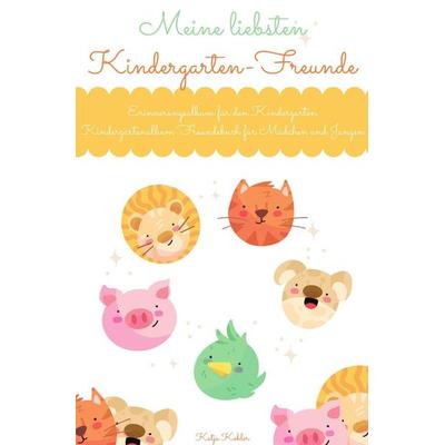 Meine liebsten Kindergarten-Freunde Erinnerungsalbum für den Kindergarten Kindergartenalbum Freundebuch für Mädchen und Jungen, Taschenbuch von Katja