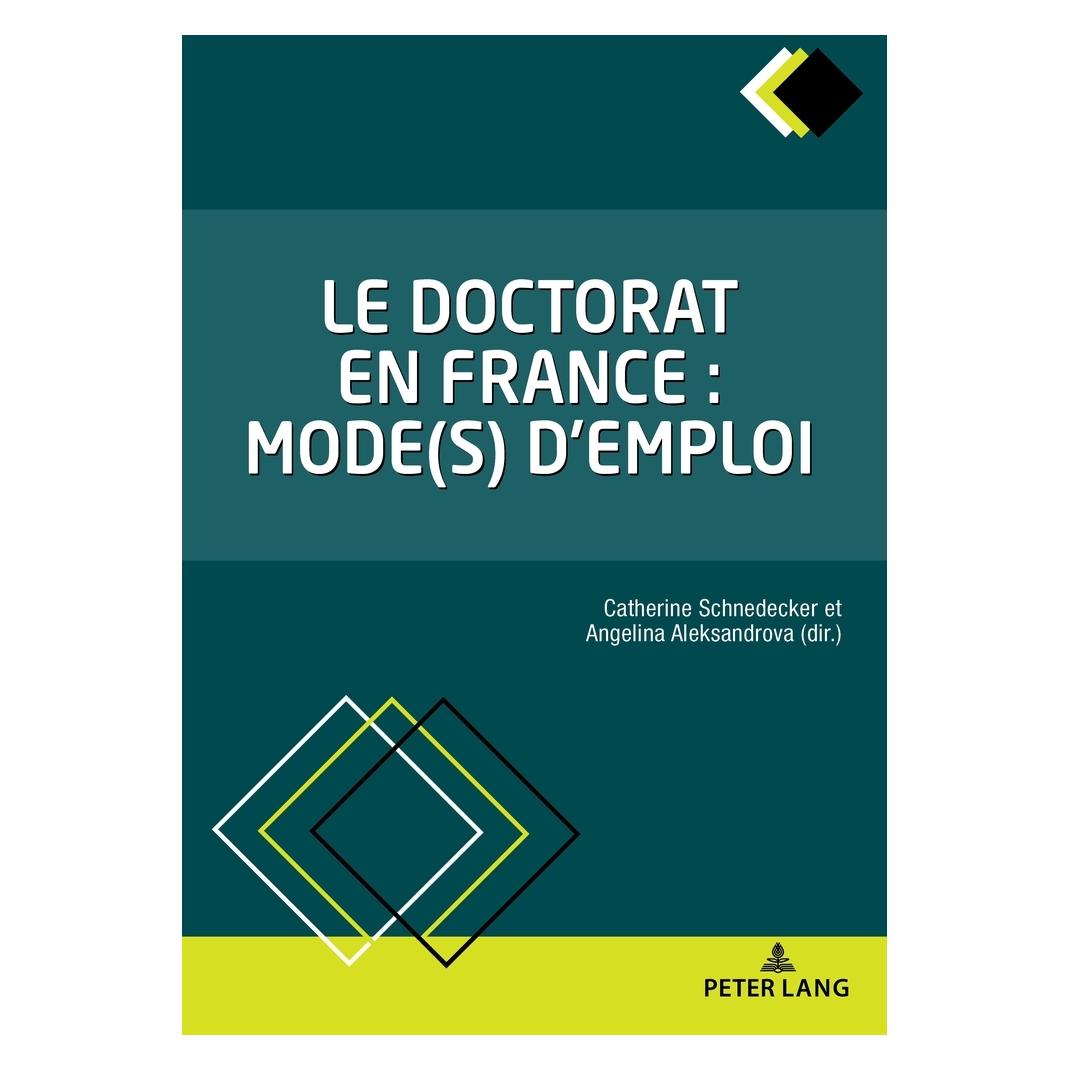 Peter Lang Le doctorat en France : mode(s) d'emploi (Französisch, Softcover, Angelina Aleksandrova, Catherine Schnedecker) (56021974)