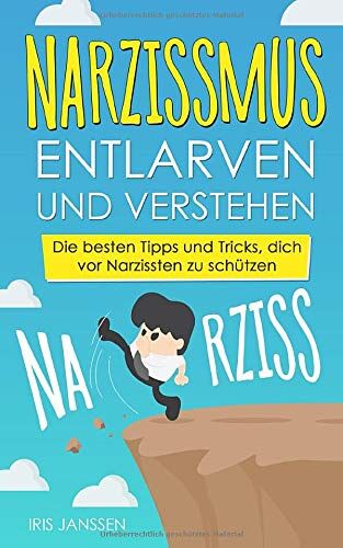 Iris Janssen - Narzissmus entlarven und verstehen: Die besten Tipps und Tricks, dich vor Narzissten zu schützen - Preis vom 02.10.2026 23:42:20 h