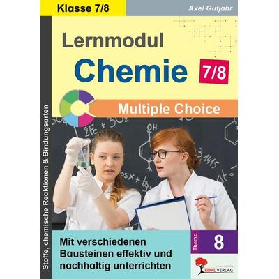 Lernmodul 8: CHEMIE - Klasse 7-8 / Multiple Choice, Taschenbuch von Axel Gutjahr, KOHL VERLAG Der Verlag mit dem Baum, 978-3-692-57535-3