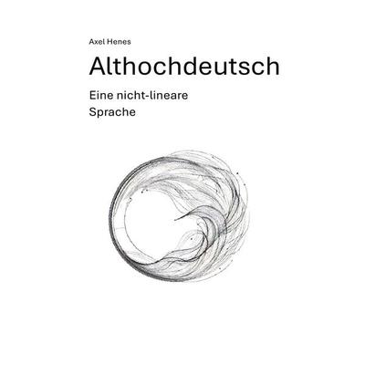 Althochdeutsch, Taschenbuch von Axel Henes, Epubli, 978-3-8187-0630-2