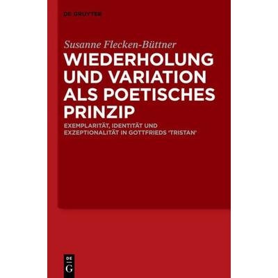 Wiederholung und Variation als poetisches Prinzip, Gebundene Ausgabe von Susanne Flecken-Büttner, De Gruyter, 978-3-11-025395-5