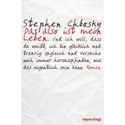 Das also ist mein Leben, Taschenbuch von Stephen Chbosky, Heyne
