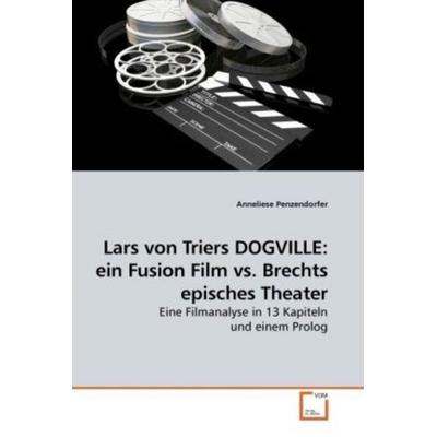 Penzendorfer, A: Lars von Triers DOGVILLE: ein Fusion Film v, Taschenbuch von Anneliese Penzendorfer, VDM, 978-3-639-23282-0