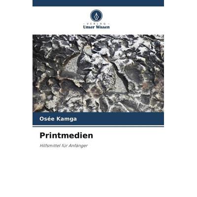 Printmedien, Taschenbuch von Osée Kamga, Verlag Unser Wissen, 978-620-9-91198-9