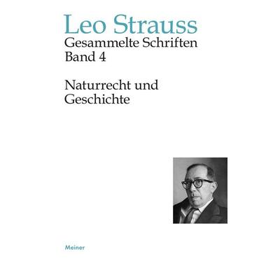 Naturrecht und Geschichte, Gebundene Ausgabe von Leo Strauss, Meiner, F, 978-3-7873-4135-1