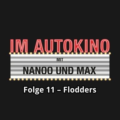Im Autokino, Folge 11: Flodders - Max,Chris Nanoo, Audio, 4260507134042