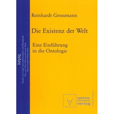 Die Existenz der Welt, Taschenbuch von Reinhardt Grossmann, De Gruyter, 978-3-11-032382-5