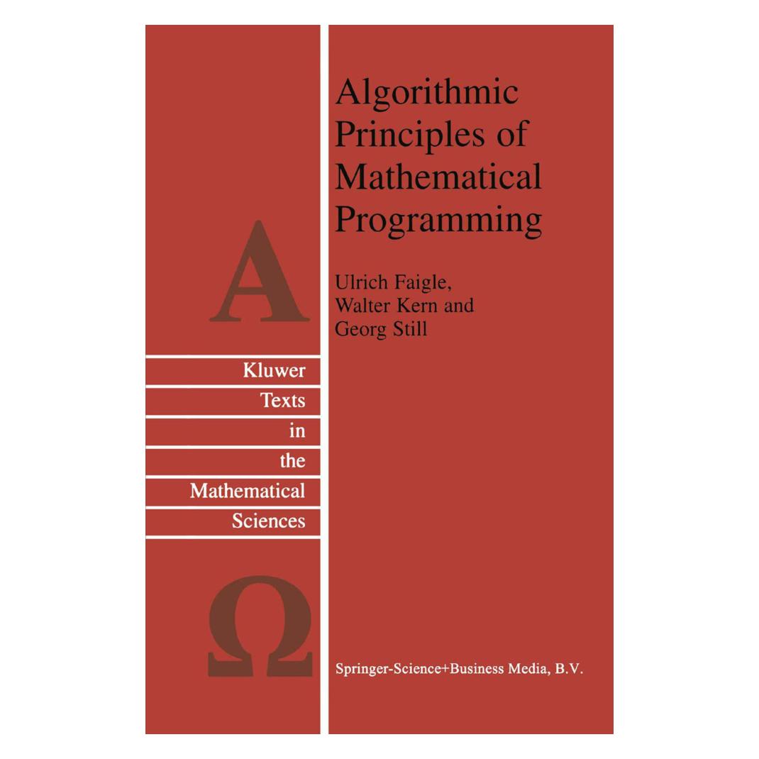Springer Algorithmic Principles of Mathematical Programming (Englisch, Softcover, G Still, Ulrich Faigle, W Kern) (55374718)
