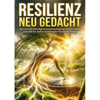 Resilienz neu gedacht, Taschenbuch von Martin Krause, Epubli, 978-3-565-26659-3
