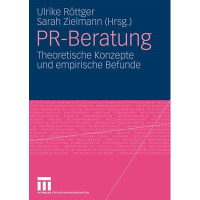 PR-Beratung, Taschenbuch von Ulrike Röttger,Sarah Zielmann, VS Verlag für Sozialwissenschaften, 978-3-531-16955-2
