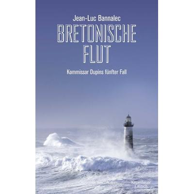 Bretonische Flut / Kommissar Dupin Band 5, Taschenbuch von Jean-Luc Bannalec, Kiepenheuer & Witsch
