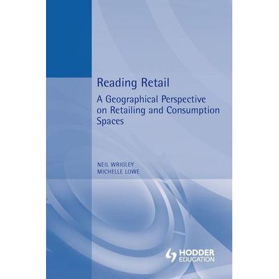Reading Retail, Taschenbuch von Neil Wrigley,Michelle Lowe, Taylor and Francis, 978-0-340-70660-2
