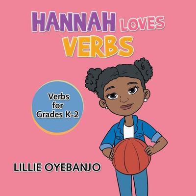Hannah Loves Verbs, Taschenbuch von Lillie Oyebanjo, Xlibris US, 978-1-66411-105-9