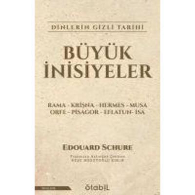 Büyük Inisiyeler Dinlerin Gizli Tarihi, Taschenbuch von Edouard Schure, Stabil Kitap