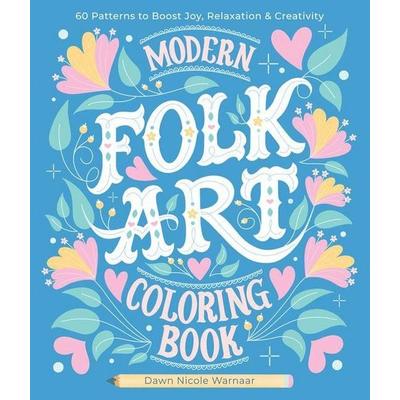 Modern Folk Art Coloring Book, Taschenbuch von Dawn Nicole Warnaar, Schiffer Publishing Ltd, 978-0-7643-6871-4