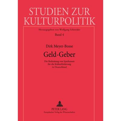 Geld-Geber, Taschenbuch von Dirk Meyer-Bosse, Peter Lang GmbH, Internationaler Verlag der Wissenschaften, 978-3-631-53850-0
