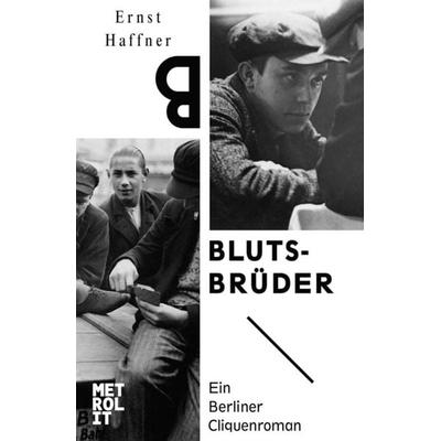 Blutsbrüder, Gebundene Ausgabe von Ernst Haffner, WALDE + GRAF bei Metrolit