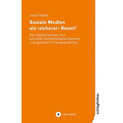 Soziale Medien als ›sicherer‹ Raum?, Taschenbuch von Julia Fischer, Büchner, 978-3-96317-429-2