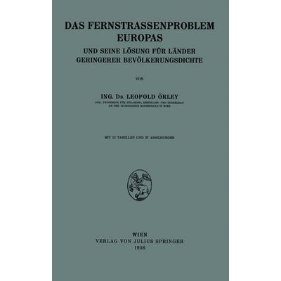 Das Fernstrassenproblem Europas, Taschenbuch von Leopold Örley, Springer Wien, 978-3-7091-9763-9
