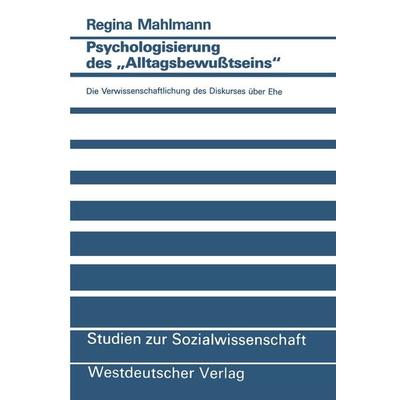 Psychologisierung des „Alltagsbewußtseins“, Taschenbuch von Regina Mahlmann, VS Verlag für Sozialwissenschaften, 978-3-531-12201-4