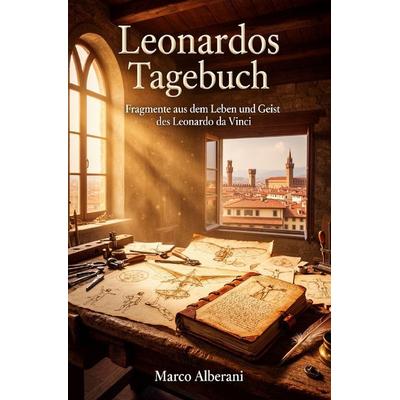 Leonardos Tagebuch, Taschenbuch von Marco Alberani, Epubli, 978-3-565-29677-4
