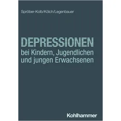 Depressionen bei Kindern, Jugendlichen und jungen Erwachsenen, Fachbücher von Schwenck, Kölch, Christiansen, Legenbauer, Spröber-Kolb, Michael, Hanna, Tanja, Nina, Christina