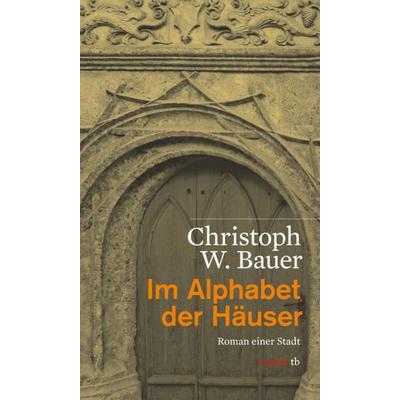 Im Alphabet der Häuser, Taschenbuch von Christoph W. Bauer, Haymon Verlag