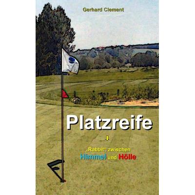 Platzreife, Taschenbuch von Gerhard Clement, BoD – Books on Demand, 978-3-7357-4250-6