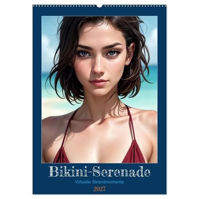 Bikini-Serenade (Wandkalender 2027 DIN A2 hoch), CALVENDO Monatskalender