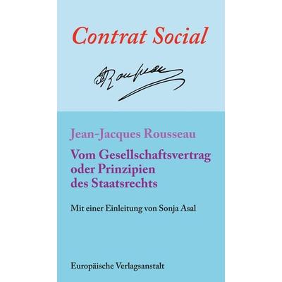 Vom Gesellschaftsvertrag oder Prinzipien des Staatsrechts, Taschenbuch von Jean Jaques Rousseau, CEP Europäische Verlagsanstalt, 978-3-86393-147-6