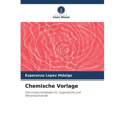 Chemische Vorlage, Taschenbuch von Esperanza Lopez Hidalgo, Verlag Unser Wissen, 978-620-7-31983-1