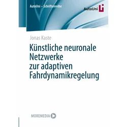 Künstliche neuronale Netzwerke zur adaptiven Fahrdynamikregelung, Fachbücher von Jonas Kaste