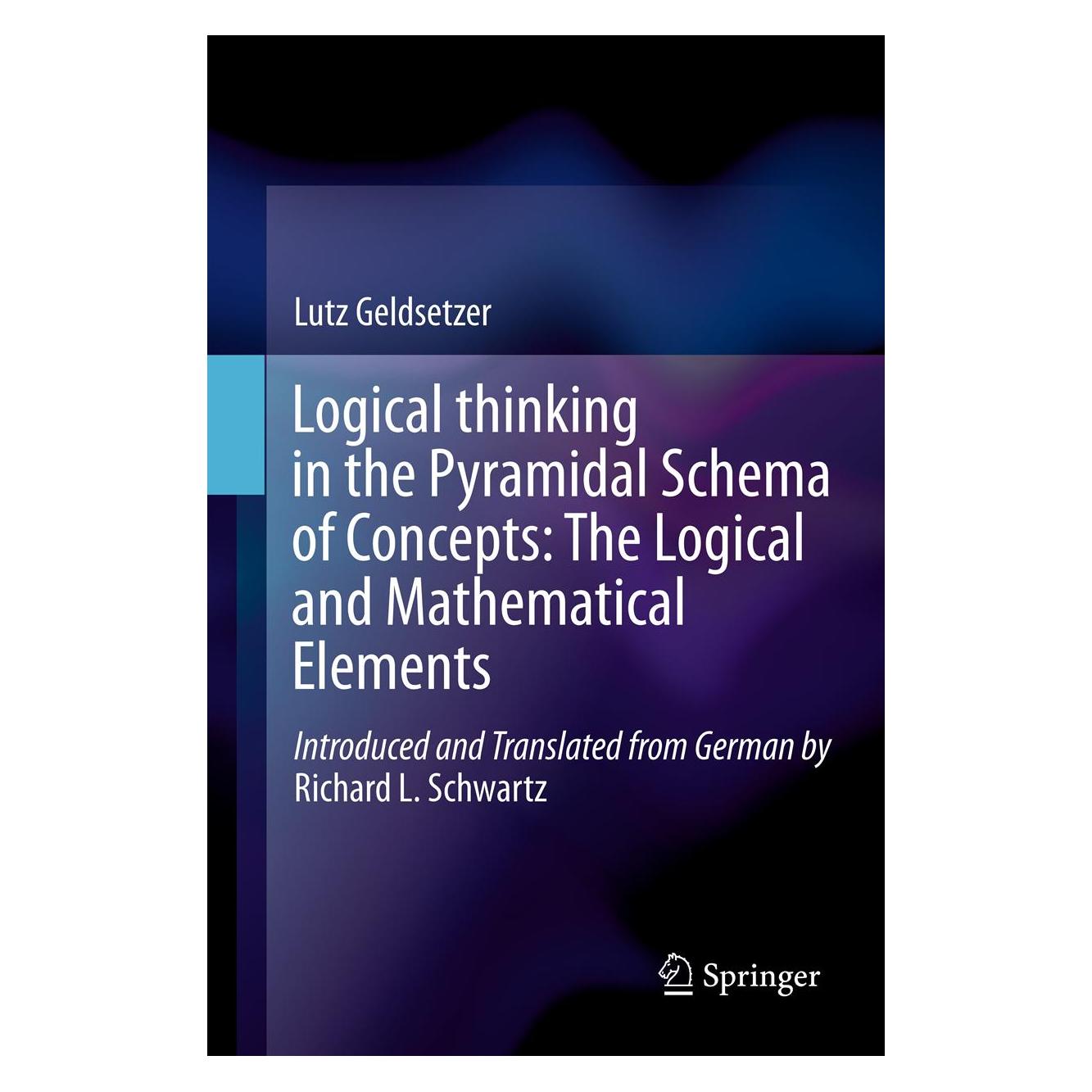 Springer Logical Thinking in the Pyramidal Schema of Concepts: The Logical and Mathematical Elements (Englisch, Softcover, Lutz Geldsetzer) (55574709)