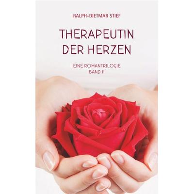 Therapeutin der Herzen, Taschenbuch von Ralph-Dietmar Stief, BoD – Books on Demand, 978-3-7504-9121-2