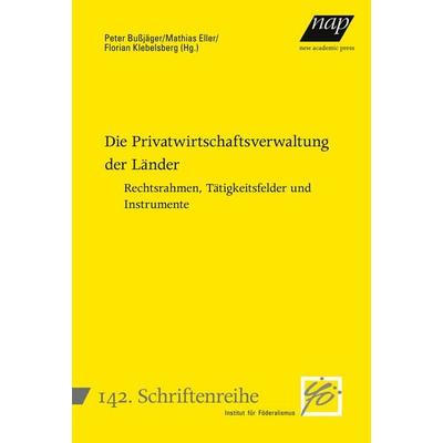 Die Privatwirtschaftsverwaltung der Länder, Taschenbuch von , New Academia Publishing, 978-3-7003-2331-0
