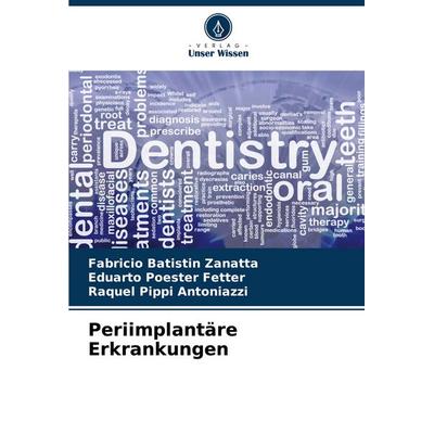 Periimplantäre Erkrankungen, Taschenbuch von Fabricio Batistin Zanatta,Eduarto Poester Fetter,Raquel Pippi Antoniazzi, Verlag Unser Wissen,