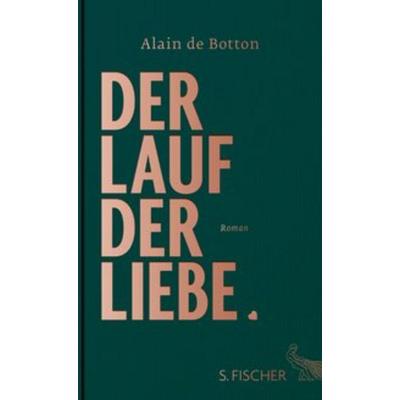 Der Lauf der Liebe, Gebundene Ausgabe von Alain de Botton, S. Fischer Verlag