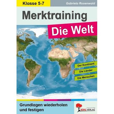 Merktraining Die Welt, Taschenbuch von Gabriela Rosenwald, KOHL VERLAG Der Verlag mit dem Baum, 978-3-692-57015-0