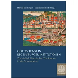 Gottesdienst in Regensburger Institutionen, Fachbücher von Harald Buchinger, Sabine Reichert