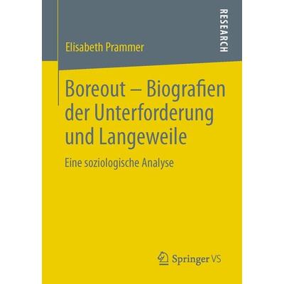 Boreout - Biografien der Unterforderung und Langeweile, Taschenbuch von Elisabeth Prammer, Springer Fachmedien Wiesbaden GmbH, 978-3-658-00502-3
