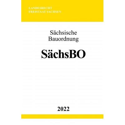 Sächsische Bauordnung SächsBO 2022, Taschenbuch von Ronny Studier, Epubli, 978-3-7565-2365-8