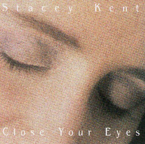 Stacey Kent - Close Your Eyes - Preis vom 17.10.2026 19:25:27 h