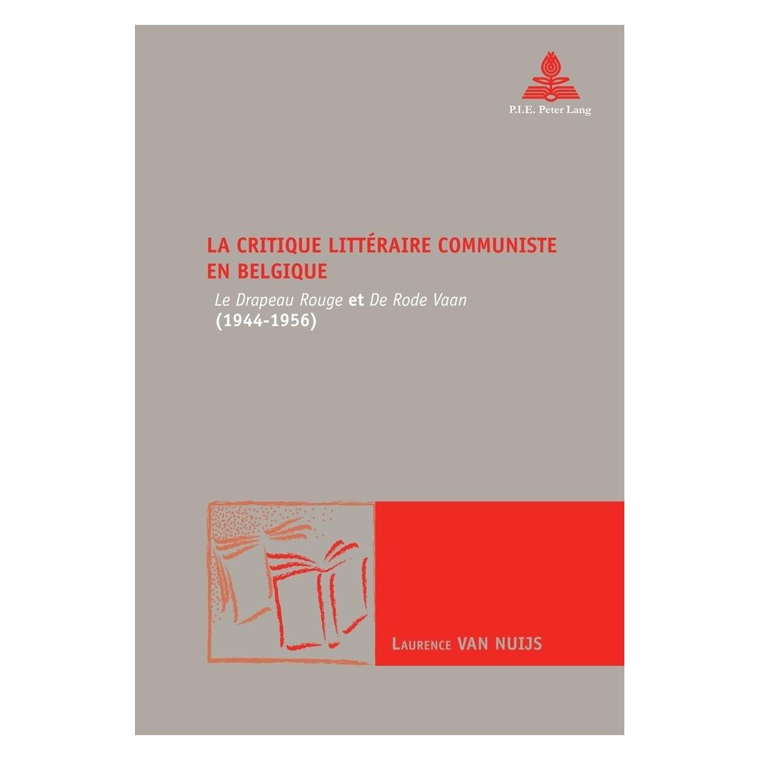Peter Lang La critique littéraire communiste en Belgique (Französisch, Softcover, Laurence van Nuijs) (56022733)