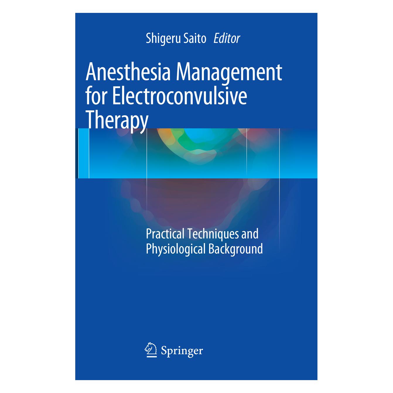 Springer Anesthesia Management for Electroconvulsive Therapy (Englisch, Softcover, Shigeru Saito) (56006746)