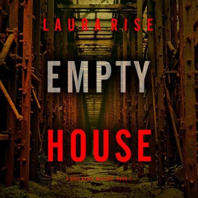 Empty House (A Bree Noble Suspense Thriller—Book 2) - Laura Rise, Audio, 9781094334691