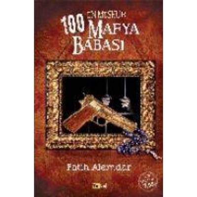 100 Mafya Babasi, Taschenbuch von Fatih Alemdar, Tutku Yayinevi